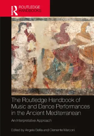 New Publication: The Routledge Handbook of Music and Dance Performances in the Ancient Mediterranean 1 The Routledge Handbook Of Music And Dance Performances In The Ancient Mediterranean An Interpretative Approach